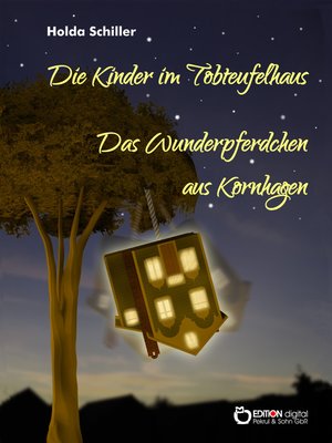 cover image of Die Kinder im Tobteufelhaus / Das Wunderpferdchen aus Kornhagen